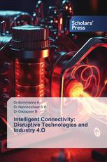 Intelligent Connectivity: Disruptive Technologies and Industry 4.O