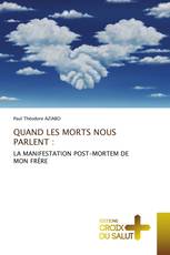QUAND LES MORTS NOUS PARLENT :