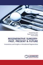 REGENERATIVE SURGERY- PAST, PRESENT & FUTURE