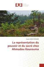 La représentation du pouvoir et du sacré chez Ahmadou Kourouma