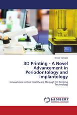 3D Printing - A Novel Advancement in Periodontology and Implantology