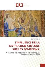 L'INFLUENCE DE LA MYTHOLOGIE GRECQUE SUR LES POMPEIENS