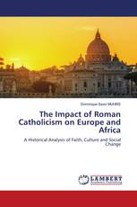 The Impact of Roman Catholicism on Europe and Africa