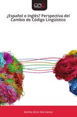 ¿Español o Inglés? Perspectiva del Cambio de Código Lingüístico