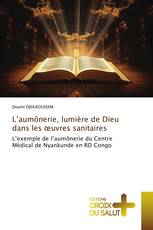 L’aumônerie, lumière de Dieu dans les œuvres sanitaires