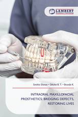 INTRAORAL MAXILLOFACIAL PROSTHETICS: BRIDGING DEFECTS, RESTORING LIVES
