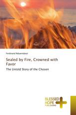 Sealed by Fire, Crowned with Favor