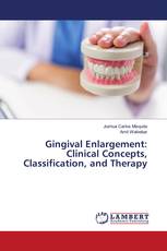 Gingival Enlargement: Clinical Concepts, Classification, and Therapy