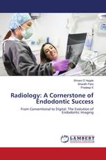 Radiology: A Cornerstone of Endodontic Success