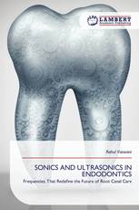 SONICS AND ULTRASONICS IN ENDODONTICS