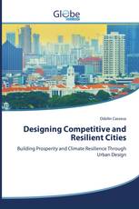 Designing Competitive and Resilient Cities