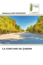La fortune du Jardin