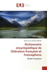 Dictionnaire encyclopédique de littérature française et francophone