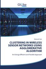 CLUSTERING IN WIRELESS SENSOR NETWORKS USING AGGLOMERATIVE ALGORITHM