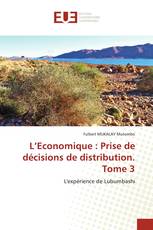 L’Economique : Prise de décisions de distribution. Tome 3