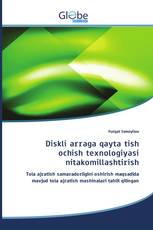 Diskli arraga qayta tish ochish texnologiyasi nitakomillashtirish