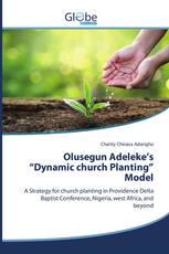 Olusegun Adeleke’s “Dynamic church Planting” Model