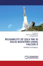 REUSABILITY OF GSLV MK III SOLID BOOSTERS USING FALCON 9
