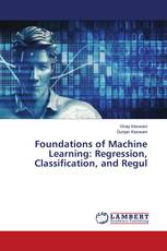 Foundations of Machine Learning: Regression, Classification, and Regul