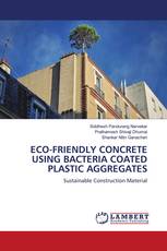 ECO-FRIENDLY CONCRETE USING BACTERIA COATED PLASTIC AGGREGATES
