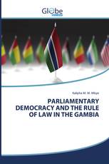PARLIAMENTARY DEMOCRACY AND THE RULE OF LAW IN THE GAMBIA