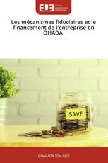Les mécanismes fiduciaires et le financement de l'entreprise en OHADA