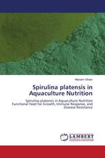 Spirulina platensis in Aquaculture Nutrition