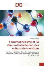 Ferromagnétisme et la demi-métallicité dans les métaux de transition