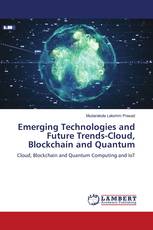 Emerging Technologies and Future Trends-Cloud, Blockchain and Quantum