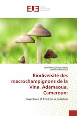 Biodiversité des macrochampignons de la Vina, Adamaoua, Cameroun: