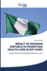 IMPACT OF NIGERIAN AIRFORCE IN PROMOTING HEALTH CARE IN IDP CAMP: