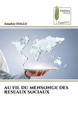 AU FIL DU MENSONGE DES RESEAUX SOCIAUX