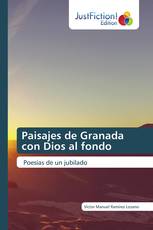 Paisajes de Granada con Dios al fondo