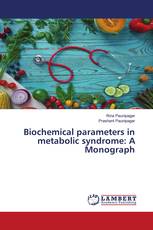 Biochemical parameters in metabolic syndrome: A Monograph