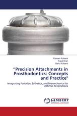 “Precision Attachments in Prosthodontics: Concepts and Practice"