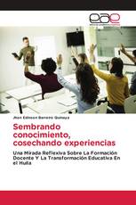Sembrando conocimiento, cosechando experiencias