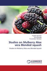 Studies on Mulberry Aloe vera Blended squash