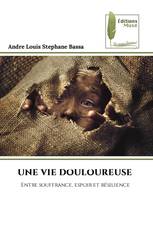 UNE VIE DOULOUREUSE