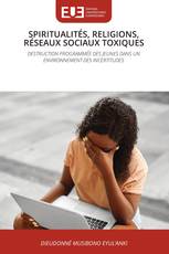 SPIRITUALITÉS, RELIGIONS, RÉSEAUX SOCIAUX TOXIQUES