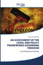 AN ASSESSMENT OF THE LEGAL AND POLICY FRAMEWORKS GOVERNING FREEDOM