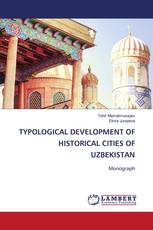 TYPOLOGICAL DEVELOPMENT OF HISTORICAL CITIES OF UZBEKISTAN