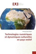 Technologies numériques et dynamiques culturelles en pays wolof