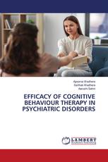EFFICACY OF COGNITIVE BEHAVIOUR THERAPY IN PSYCHIATRIC DISORDERS