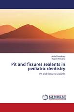 Pit and fissures sealants in pediatric dentistry