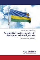 Restorative justice models in Rwandan criminal justice: