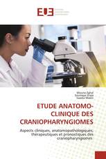 ETUDE ANATOMO-CLINIQUE DES CRANIOPHARYNGIOMES