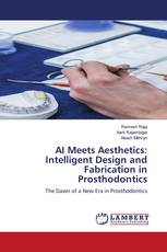 AI Meets Aesthetics: Intelligent Design and Fabrication in Prosthodontics