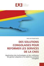 DES SOLUTIONS CONGOLAISES POUR REFORMER LES SERVICES DE LA CNSS