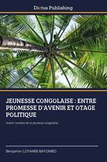 JEUNESSE CONGOLAISE : ENTRE PROMESSE D'AVENIR ET OTAGE POLITIQUE