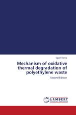 Mechanism of oxidative thermal degradation of polyethylene waste